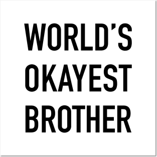 World's Okayest Brother Black Typography Posters and Art